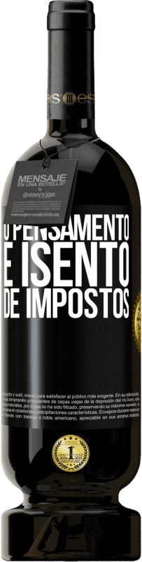 49,95 € Envio grátis | Vinho tinto Edição Premium MBS® Reserva O pensamento é isento de impostos Etiqueta Preta. Etiqueta personalizável Reserva 12 Meses Colheita 2015 Tempranillo