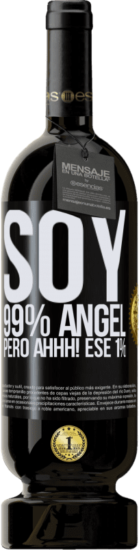 49,95 € Envío gratis | Vino Tinto Edición Premium MBS® Reserva Soy 99% ángel, pero ahhh! ese 1% Etiqueta Negra. Etiqueta personalizable Reserva 12 Meses Cosecha 2015 Tempranillo