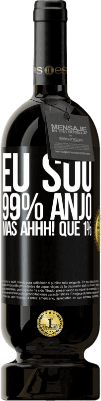 49,95 € Envio grátis | Vinho tinto Edição Premium MBS® Reserva Eu sou 99% anjo, mas ahhh! que 1% Etiqueta Preta. Etiqueta personalizável Reserva 12 Meses Colheita 2015 Tempranillo