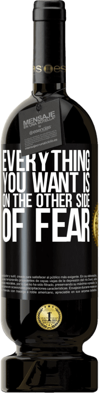 49,95 € Free Shipping | Red Wine Premium Edition MBS® Reserve Everything you want is on the other side of fear Black Label. Customizable label Reserve 12 Months Harvest 2015 Tempranillo