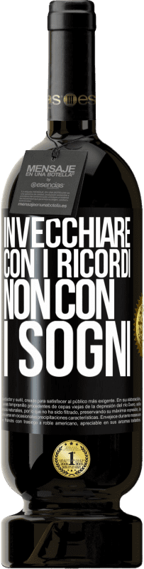 49,95 € Spedizione Gratuita | Vino rosso Edizione Premium MBS® Riserva Invecchiare con i ricordi, non con i sogni Etichetta Nera. Etichetta personalizzabile Riserva 12 Mesi Raccogliere 2015 Tempranillo