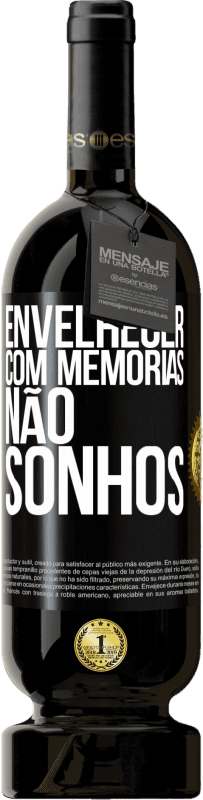 49,95 € Envio grátis | Vinho tinto Edição Premium MBS® Reserva Envelhecer com memórias, não sonhos Etiqueta Preta. Etiqueta personalizável Reserva 12 Meses Colheita 2015 Tempranillo