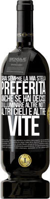 49,95 € Spedizione Gratuita | Vino rosso Edizione Premium MBS® Riserva Sarai sempre la mia stella preferita, anche se hai deciso di illuminare altre notti, altri cieli e altre vite Etichetta Nera. Etichetta personalizzabile Riserva 12 Mesi Raccogliere 2014 Tempranillo