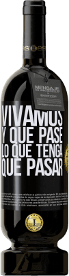 49,95 € Envío gratis | Vino Tinto Edición Premium MBS® Reserva Vivamos. Y que pase lo que tenga que pasar Etiqueta Negra. Etiqueta personalizable Reserva 12 Meses Cosecha 2015 Tempranillo