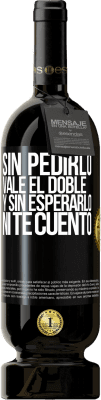 49,95 € Envío gratis | Vino Tinto Edición Premium MBS® Reserva Sin pedirlo vale el doble. Y sin esperarlo, ni te cuento Etiqueta Negra. Etiqueta personalizable Reserva 12 Meses Cosecha 2015 Tempranillo