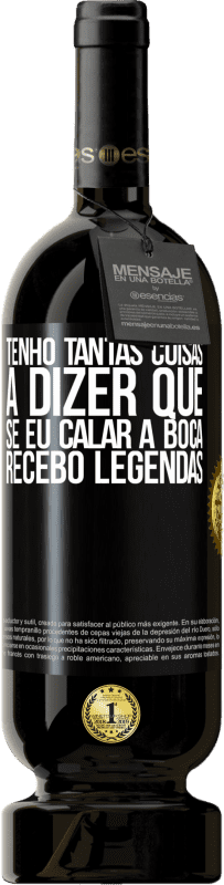 49,95 € Envio grátis | Vinho tinto Edição Premium MBS® Reserva Tenho tantas coisas a dizer que, se eu calar a boca, recebo legendas Etiqueta Preta. Etiqueta personalizável Reserva 12 Meses Colheita 2015 Tempranillo