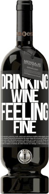 49,95 € Envoi gratuit | Vin rouge Édition Premium MBS® Réserve Drinking wine, feeling fine Étiquette Noire. Étiquette personnalisable Réserve 12 Mois Récolte 2016 Tempranillo