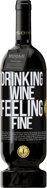 49,95 € Envío gratis | Vino Tinto Edición Premium MBS® Reserva Drinking wine, feeling fine Etiqueta Negra. Etiqueta personalizable Reserva 12 Meses Cosecha 2014 Tempranillo