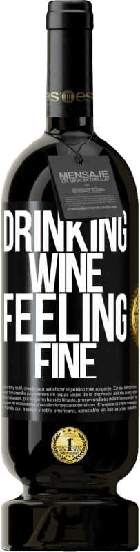 49,95 € Envio grátis | Vinho tinto Edição Premium MBS® Reserva Drinking wine, feeling fine Etiqueta Preta. Etiqueta personalizável Reserva 12 Meses Colheita 2016 Tempranillo