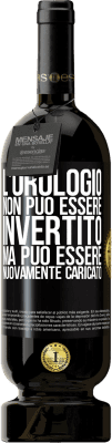 49,95 € Spedizione Gratuita | Vino rosso Edizione Premium MBS® Riserva L'orologio non può essere invertito, ma può essere nuovamente caricato Etichetta Nera. Etichetta personalizzabile Riserva 12 Mesi Raccogliere 2014 Tempranillo