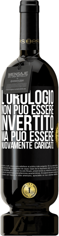 49,95 € Spedizione Gratuita | Vino rosso Edizione Premium MBS® Riserva L'orologio non può essere invertito, ma può essere nuovamente caricato Etichetta Nera. Etichetta personalizzabile Riserva 12 Mesi Raccogliere 2016 Tempranillo