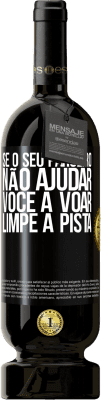 49,95 € Envio grátis | Vinho tinto Edição Premium MBS® Reserva Se o seu parceiro não ajudar você a voar, limpe a pista Etiqueta Preta. Etiqueta personalizável Reserva 12 Meses Colheita 2015 Tempranillo