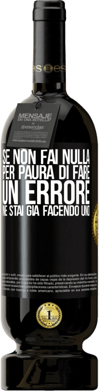 49,95 € Spedizione Gratuita | Vino rosso Edizione Premium MBS® Riserva Se non fai nulla per paura di fare un errore, ne stai già facendo uno Etichetta Nera. Etichetta personalizzabile Riserva 12 Mesi Raccogliere 2015 Tempranillo