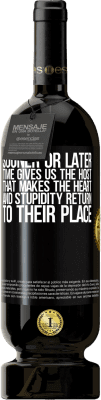 49,95 € Free Shipping | Red Wine Premium Edition MBS® Reserve Sooner or later time gives us the host that makes the heart and stupidity return to their place Black Label. Customizable label Reserve 12 Months Harvest 2016 Tempranillo
