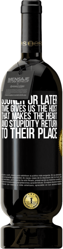 49,95 € Free Shipping | Red Wine Premium Edition MBS® Reserve Sooner or later time gives us the host that makes the heart and stupidity return to their place Black Label. Customizable label Reserve 12 Months Harvest 2016 Tempranillo