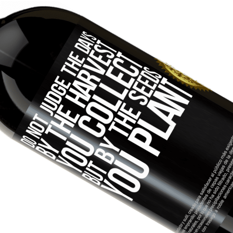 39,95 € Free Shipping | Red Wine Premium Edition MBS® Reserva Do not judge the days by the harvest you collect, but by the seeds you plant Black Label. Customizable label Reserva 12 Months Harvest 2014 Tempranillo