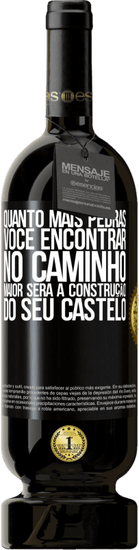 49,95 € Envio grátis | Vinho tinto Edição Premium MBS® Reserva Quanto mais pedras você encontrar no caminho, maior será a construção do seu castelo Etiqueta Preta. Etiqueta personalizável Reserva 12 Meses Colheita 2015 Tempranillo