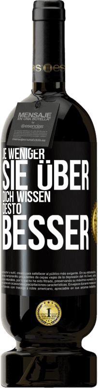 49,95 € Kostenloser Versand | Rotwein Premium Ausgabe MBS® Reserve Je weniger sie über dich wissen, desto besser Schwarzes Etikett. Anpassbares Etikett Reserve 12 Monate Ernte 2015 Tempranillo