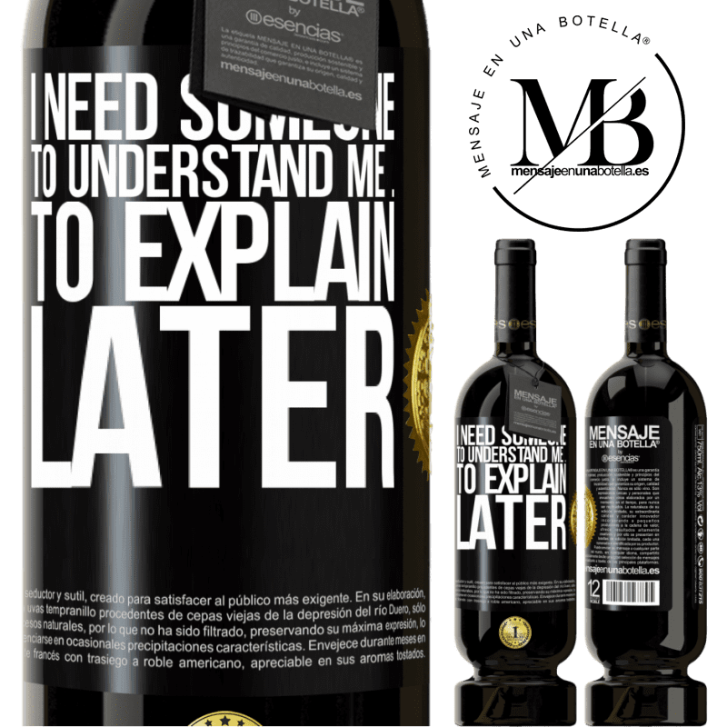 39,95 € Free Shipping | Red Wine Premium Edition MBS® Reserva I need someone to understand me ... To explain later Black Label. Customizable label Reserva 12 Months Harvest 2014 Tempranillo