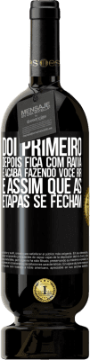 49,95 € Envio grátis | Vinho tinto Edição Premium MBS® Reserva Dói primeiro, depois fica com raiva e acaba fazendo você rir. É assim que as etapas se fecham Etiqueta Preta. Etiqueta personalizável Reserva 12 Meses Colheita 2016 Tempranillo