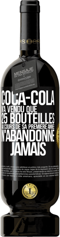 49,95 € Envoi gratuit | Vin rouge Édition Premium MBS® Réserve Coca-Cola n'a vendu que 25 bouteilles au cours de sa première année. N'abandonne jamais Étiquette Noire. Étiquette personnalisable Réserve 12 Mois Récolte 2015 Tempranillo