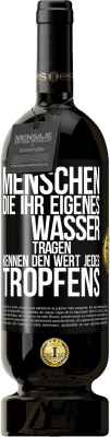 49,95 € Kostenloser Versand | Rotwein Premium Ausgabe MBS® Reserve Menschen, die ihr eigenes Wasser tragen, kennen den Wert jedes Tropfens Schwarzes Etikett. Anpassbares Etikett Reserve 12 Monate Ernte 2014 Tempranillo