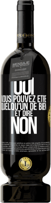 49,95 € Envoi gratuit | Vin rouge Édition Premium MBS® Réserve OUI, vous pouvez être quelqu'un de bien et dire NON Étiquette Noire. Étiquette personnalisable Réserve 12 Mois Récolte 2015 Tempranillo