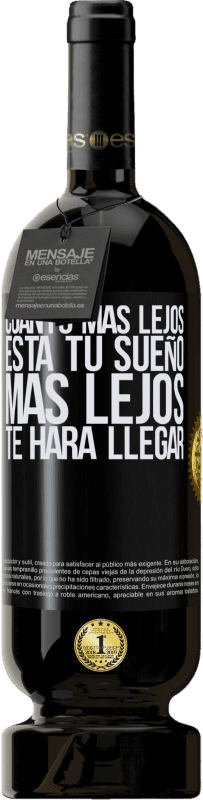 49,95 € Envío gratis | Vino Tinto Edición Premium MBS® Reserva Cuanto más lejos está tu sueño, más lejos te hará llegar Etiqueta Negra. Etiqueta personalizable Reserva 12 Meses Cosecha 2015 Tempranillo