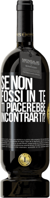 49,95 € Spedizione Gratuita | Vino rosso Edizione Premium MBS® Riserva Se non fossi in te, ti piacerebbe incontrarti? Etichetta Nera. Etichetta personalizzabile Riserva 12 Mesi Raccogliere 2014 Tempranillo