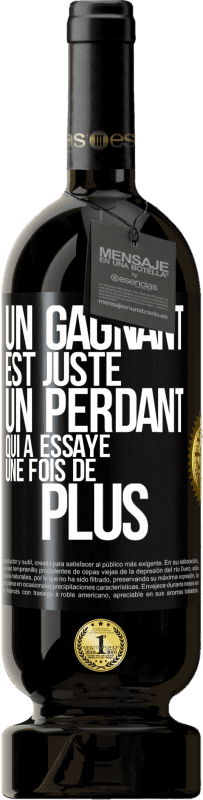 49,95 € Envoi gratuit | Vin rouge Édition Premium MBS® Réserve Un gagnant est juste un perdant qui a essayé une fois de plus Étiquette Noire. Étiquette personnalisable Réserve 12 Mois Récolte 2015 Tempranillo