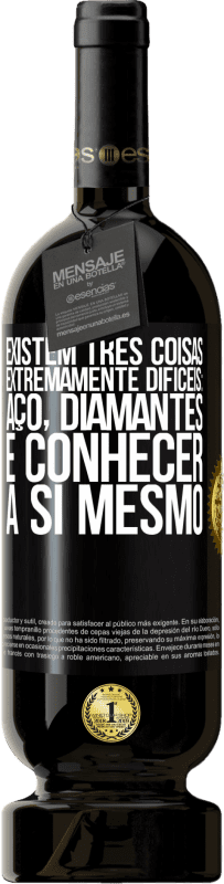 49,95 € Envio grátis | Vinho tinto Edição Premium MBS® Reserva Existem três coisas extremamente difíceis: aço, diamantes e conhecer a si mesmo Etiqueta Preta. Etiqueta personalizável Reserva 12 Meses Colheita 2015 Tempranillo