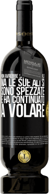 49,95 € Spedizione Gratuita | Vino rosso Edizione Premium MBS® Riserva Non avrebbe saputo spiegarlo, ma le sue ali si sono spezzate e ha continuato a volare Etichetta Nera. Etichetta personalizzabile Riserva 12 Mesi Raccogliere 2014 Tempranillo