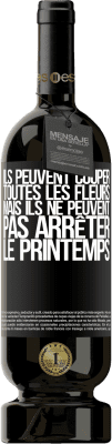 49,95 € Envoi gratuit | Vin rouge Édition Premium MBS® Réserve Ils peuvent couper toutes les fleurs, mais ils ne peuvent pas arrêter le printemps Étiquette Noire. Étiquette personnalisable Réserve 12 Mois Récolte 2015 Tempranillo