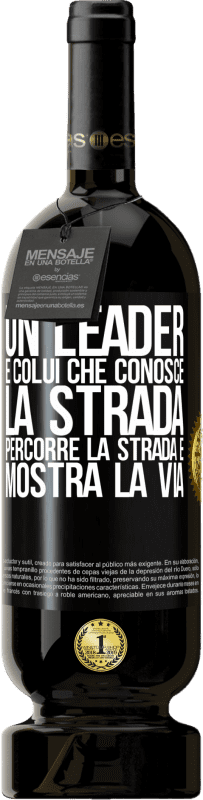 49,95 € Spedizione Gratuita | Vino rosso Edizione Premium MBS® Riserva Un leader è colui che conosce la strada, percorre la strada e mostra la via Etichetta Nera. Etichetta personalizzabile Riserva 12 Mesi Raccogliere 2015 Tempranillo