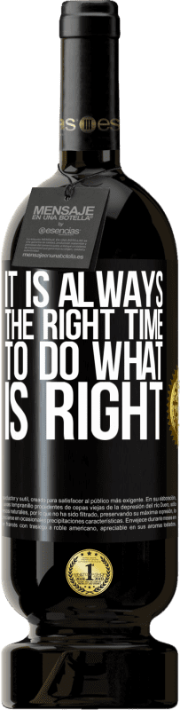 49,95 € Free Shipping | Red Wine Premium Edition MBS® Reserve It is always the right time to do what is right Black Label. Customizable label Reserve 12 Months Harvest 2016 Tempranillo