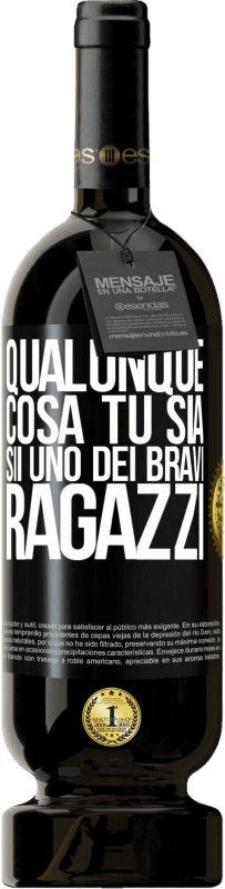 49,95 € Spedizione Gratuita | Vino rosso Edizione Premium MBS® Riserva Qualunque cosa tu sia, sii uno dei bravi ragazzi Etichetta Nera. Etichetta personalizzabile Riserva 12 Mesi Raccogliere 2015 Tempranillo