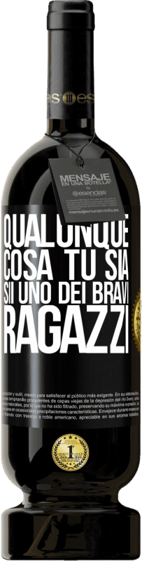 49,95 € Spedizione Gratuita | Vino rosso Edizione Premium MBS® Riserva Qualunque cosa tu sia, sii uno dei bravi ragazzi Etichetta Nera. Etichetta personalizzabile Riserva 12 Mesi Raccogliere 2016 Tempranillo