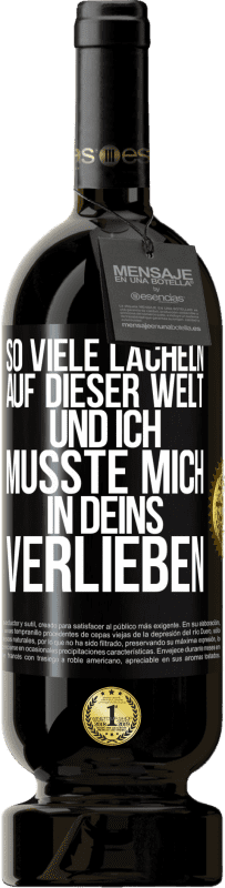 49,95 € Kostenloser Versand | Rotwein Premium Ausgabe MBS® Reserve So viele Lächeln auf dieser Welt und ich musste mich in Deins verlieben Schwarzes Etikett. Anpassbares Etikett Reserve 12 Monate Ernte 2015 Tempranillo