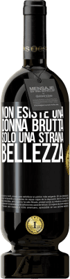 49,95 € Spedizione Gratuita | Vino rosso Edizione Premium MBS® Riserva Non esiste una donna brutta, solo una strana bellezza Etichetta Nera. Etichetta personalizzabile Riserva 12 Mesi Raccogliere 2014 Tempranillo