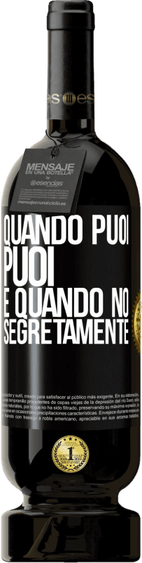 49,95 € Spedizione Gratuita | Vino rosso Edizione Premium MBS® Riserva Quando puoi, puoi. E quando no, segretamente Etichetta Nera. Etichetta personalizzabile Riserva 12 Mesi Raccogliere 2015 Tempranillo