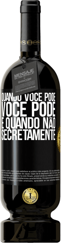 49,95 € Envio grátis | Vinho tinto Edição Premium MBS® Reserva Quando você pode, você pode. E quando não, secretamente Etiqueta Preta. Etiqueta personalizável Reserva 12 Meses Colheita 2015 Tempranillo