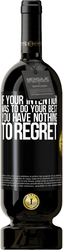 49,95 € Free Shipping | Red Wine Premium Edition MBS® Reserve If your intention was to do your best, you have nothing to regret Black Label. Customizable label Reserve 12 Months Harvest 2015 Tempranillo