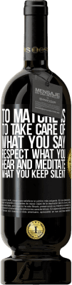 49,95 € 送料無料 | 赤ワイン プレミアム版 MBS® 予約する 成熟するということは、あなたが言うことを大事にし、聞くことを尊重し、沈黙することを黙想することです ブラックラベル. カスタマイズ可能なラベル 予約する 12 月 収穫 2016 Tempranillo