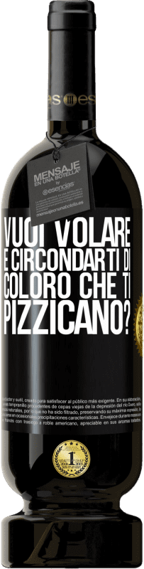 49,95 € Spedizione Gratuita | Vino rosso Edizione Premium MBS® Riserva vuoi volare e circondarti di coloro che ti pizzicano? Etichetta Nera. Etichetta personalizzabile Riserva 12 Mesi Raccogliere 2015 Tempranillo