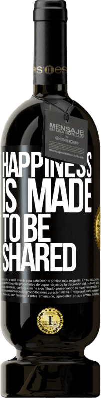 49,95 € Free Shipping | Red Wine Premium Edition MBS® Reserve Happiness is made to be shared Black Label. Customizable label Reserve 12 Months Harvest 2015 Tempranillo