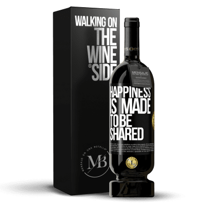 «Happiness is made to be shared» Premium Edition MBS® Reserve