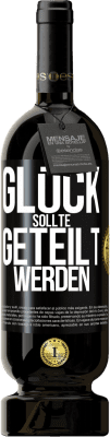 49,95 € Kostenloser Versand | Rotwein Premium Ausgabe MBS® Reserve Glück sollte geteilt werden Schwarzes Etikett. Anpassbares Etikett Reserve 12 Monate Ernte 2016 Tempranillo