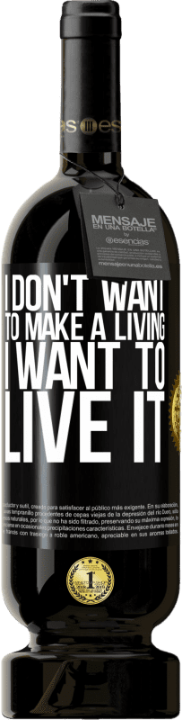 49,95 € 送料無料 | 赤ワイン プレミアム版 MBS® 予約する 生計を立てたくない、生きたい ブラックラベル. カスタマイズ可能なラベル 予約する 12 月 収穫 2016 Tempranillo