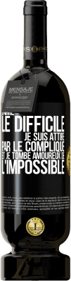 49,95 € Envoi gratuit | Vin rouge Édition Premium MBS® Réserve J'aime le difficile, je suis attiré par le compliqué et je tombe amoureux de l'impossible Étiquette Noire. Étiquette personnalisable Réserve 12 Mois Récolte 2015 Tempranillo