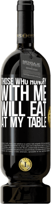 49,95 € Free Shipping | Red Wine Premium Edition MBS® Reserve Those who hungry with me will eat at my table Black Label. Customizable label Reserve 12 Months Harvest 2016 Tempranillo